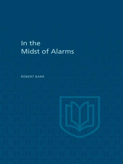 Title details for In the Midst of Alarms by Robert Barr - Available